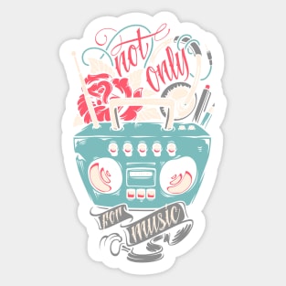 Not only for music Sticker